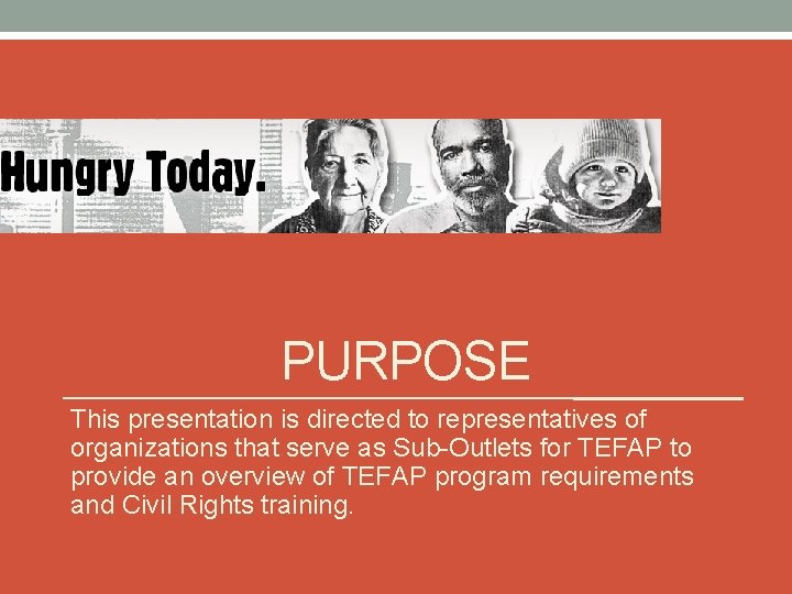 PURPOSE This presentation is directed to representatives of organizations that serve as Sub-Outlets for PURPOSE This presentation is directed to representatives of organizations that serve as Sub-Outlets for