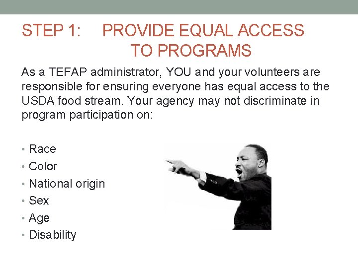 STEP 1: PROVIDE EQUAL ACCESS TO PROGRAMS As a TEFAP administrator, YOU and your STEP 1: PROVIDE EQUAL ACCESS TO PROGRAMS As a TEFAP administrator, YOU and your