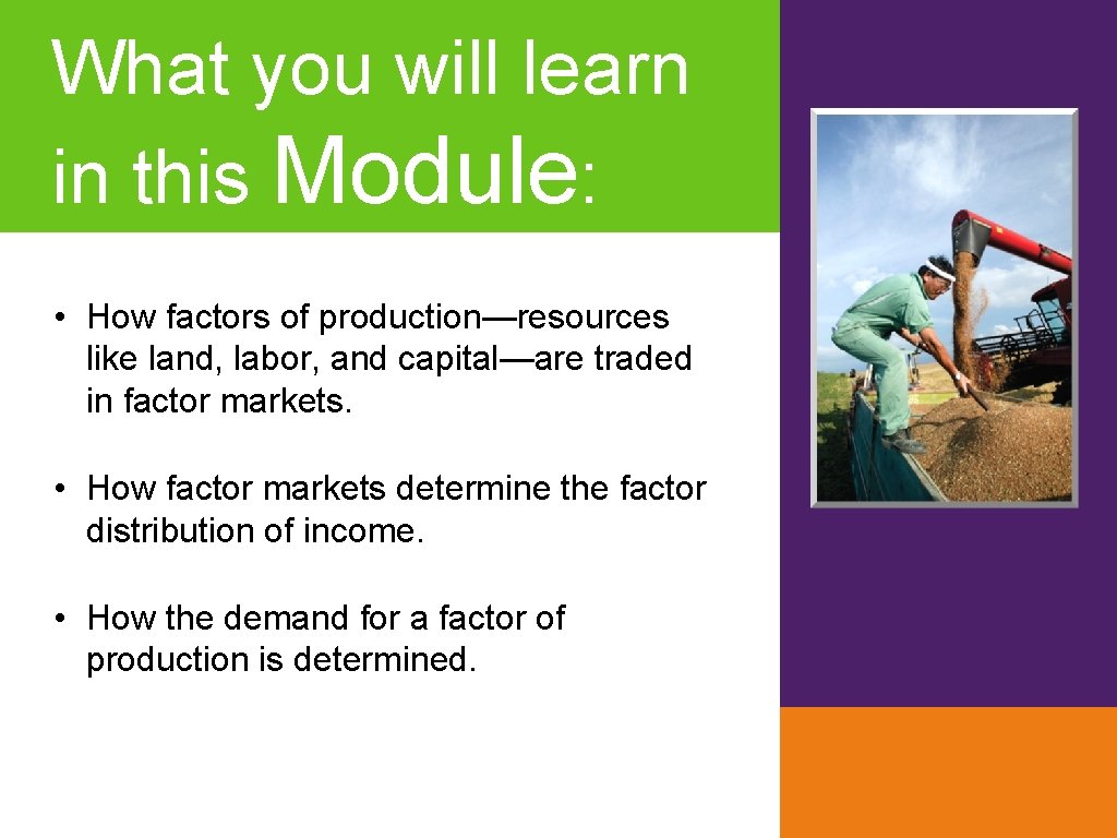 What you will learn in this Module: • How factors of production—resources like land,