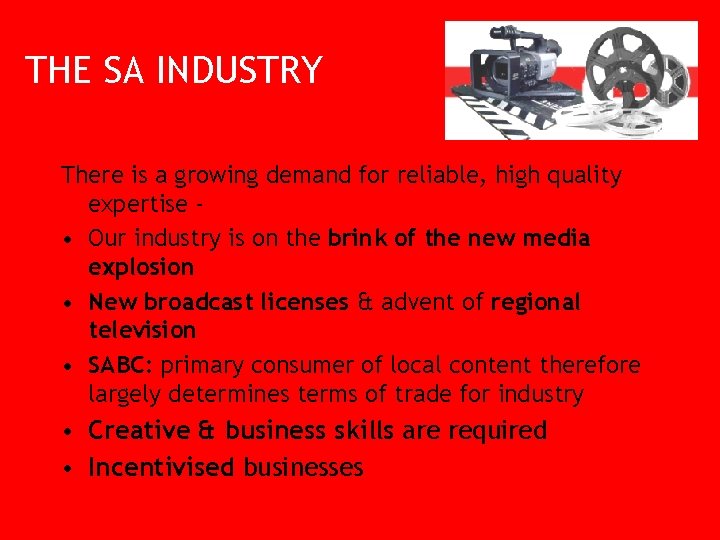 THE SA INDUSTRY There is a growing demand for reliable, high quality expertise •