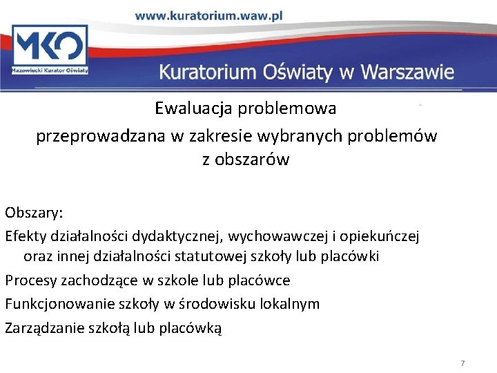 Ewaluacja problemowa przeprowadzana w zakresie wybranych problemów z obszarów Obszary: Efekty działalności dydaktycznej, wychowawczej