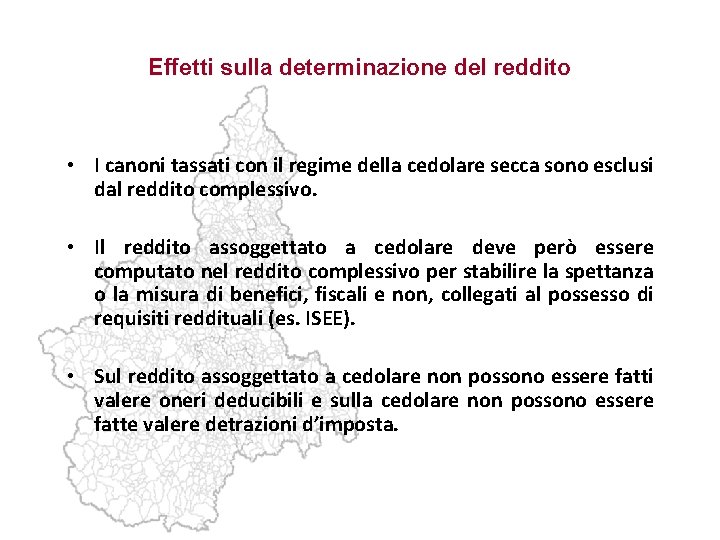 Effetti sulla determinazione del reddito • I canoni tassati con il regime della cedolare