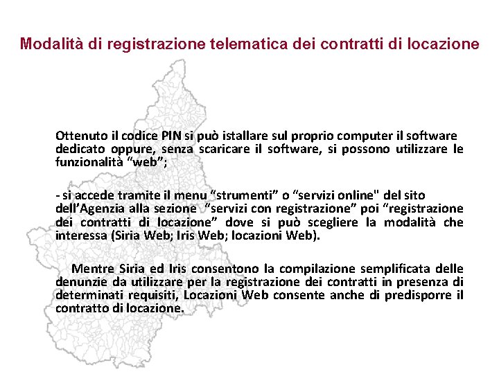 Modalità di registrazione telematica dei contratti di locazione Ottenuto il codice PIN si può