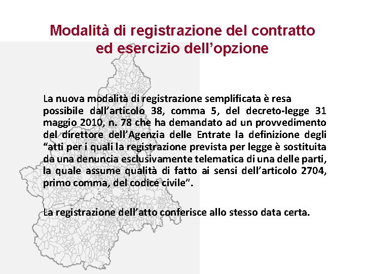 Modalità di registrazione del contratto ed esercizio dell’opzione La nuova modalità di registrazione semplificata