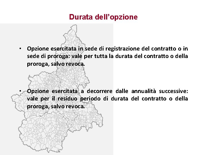 Durata dell’opzione • Opzione esercitata in sede di registrazione del contratto o in sede