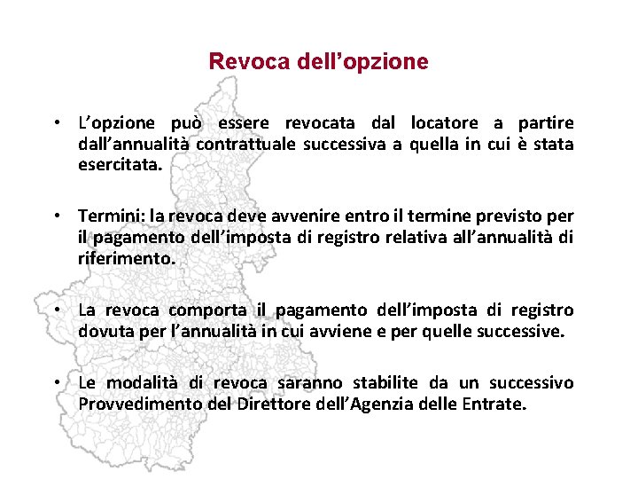 Revoca dell’opzione • L’opzione può essere revocata dal locatore a partire dall’annualità contrattuale successiva