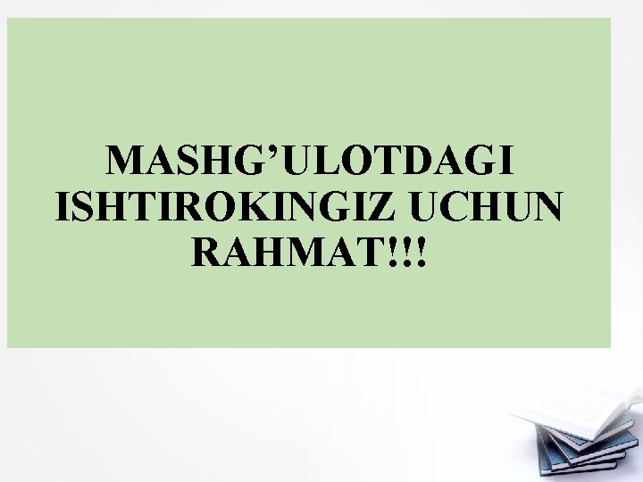 MASHG’ULOTDAGI ISHTIROKINGIZ UCHUN RAHMAT!!! 