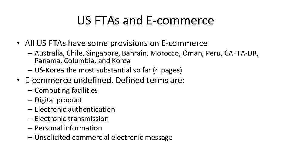 US FTAs and E-commerce • All US FTAs have some provisions on E-commerce –