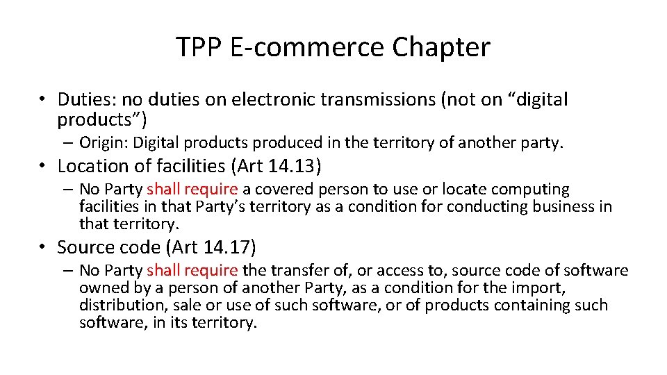 TPP E-commerce Chapter • Duties: no duties on electronic transmissions (not on “digital products”)