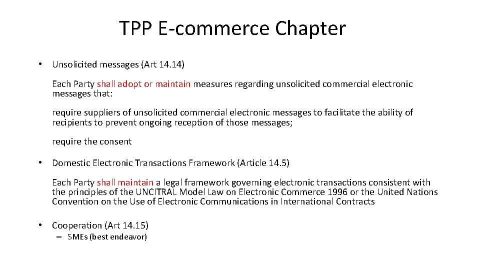 TPP E-commerce Chapter • Unsolicited messages (Art 14. 14) Each Party shall adopt or