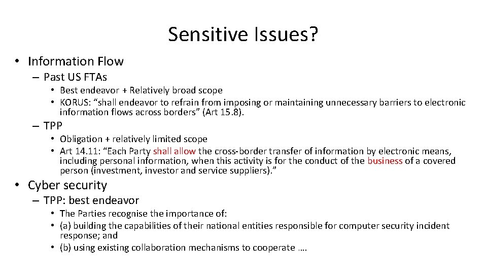 Sensitive Issues? • Information Flow – Past US FTAs • Best endeavor + Relatively