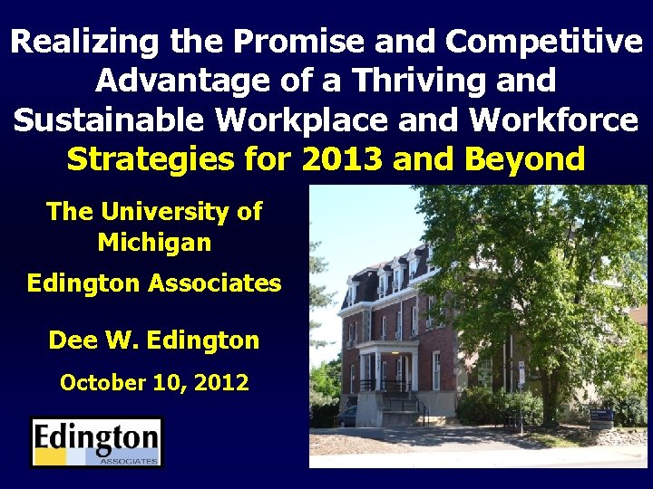 Realizing the Promise and Competitive Advantage of a Thriving and Sustainable Workplace and Workforce