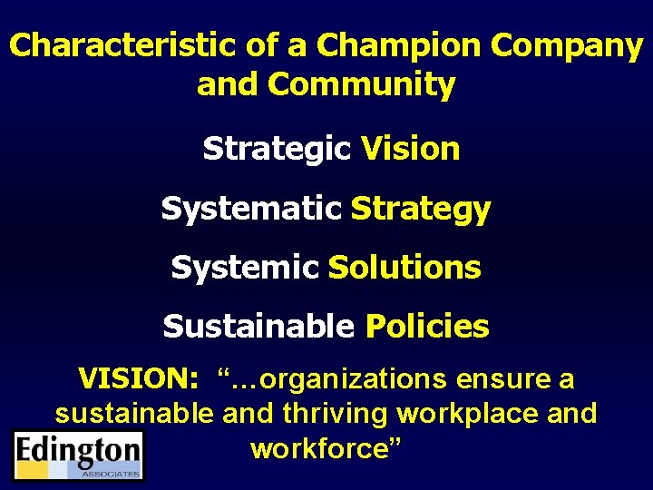 Characteristic of a Champion Company and Community Strategic Vision Systematic Strategy Systemic Solutions Sustainable