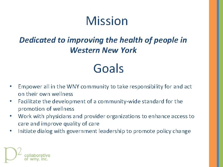 Mission Dedicated to improving the health of people in Western New York Goals •