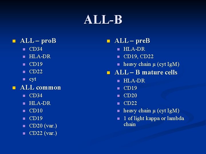 ALL-B n ALL – pro. B n n n CD 34 HLA-DR CD 19