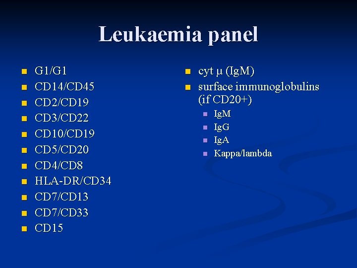 Leukaemia panel n n n G 1/G 1 CD 14/CD 45 CD 2/CD 19
