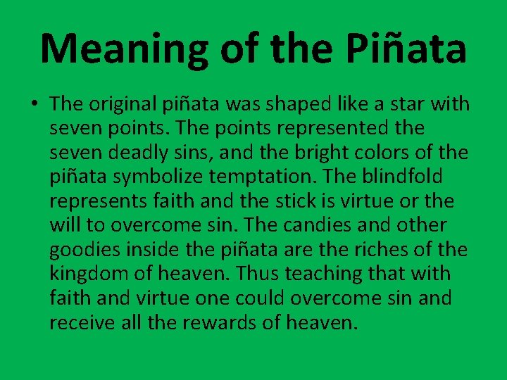 Meaning of the Piñata • The original piñata was shaped like a star with