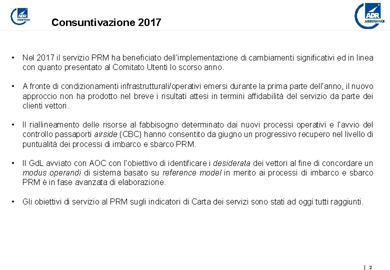Consuntivazione 2017 • Nel 2017 il servizio PRM ha beneficiato dell’implementazione di cambiamenti significativi