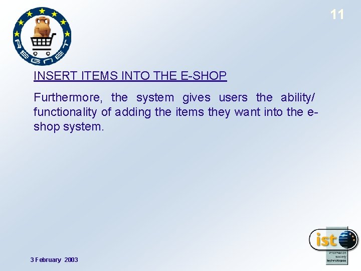 11 INSERT ITEMS INTO THE E-SHOP Furthermore, the system gives users the ability/ functionality