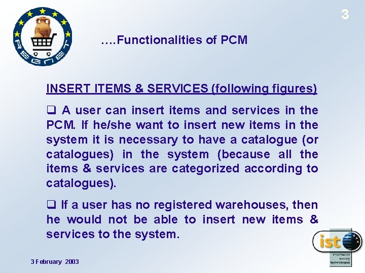 3 …. Functionalities of PCM INSERT ITEMS & SERVICES (following figures) q A user