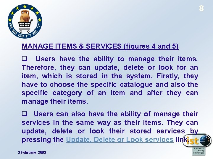 8 MANAGE ITEMS & SERVICES (figures 4 and 5) q Users have the ability