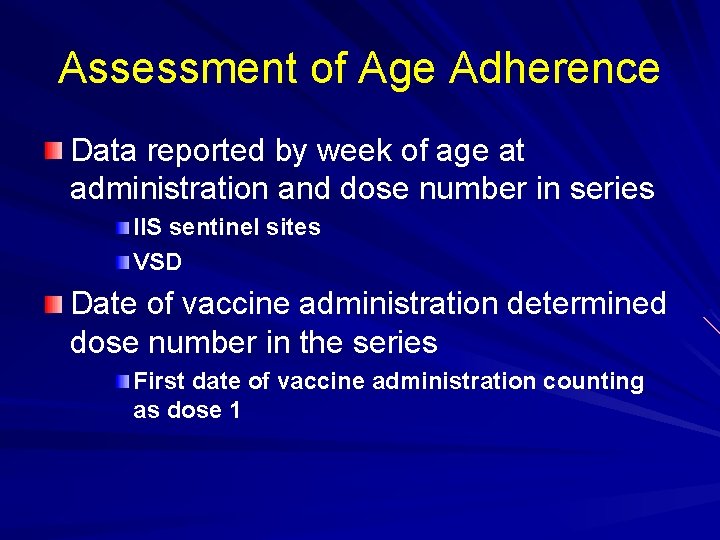 Assessment of Age Adherence Data reported by week of age at administration and dose