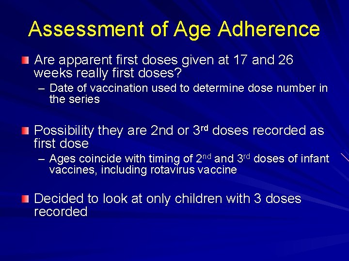 Assessment of Age Adherence Are apparent first doses given at 17 and 26 weeks