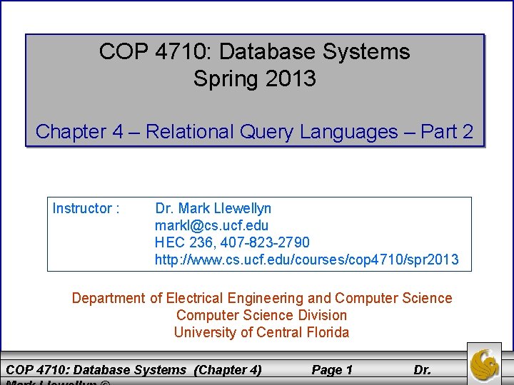 COP 4710: Database Systems Spring 2013 Chapter 4 – Relational Query Languages – Part