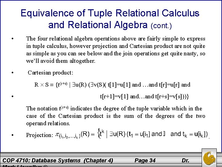 Equivalence of Tuple Relational Calculus and Relational Algebra (cont. ) • The four relational