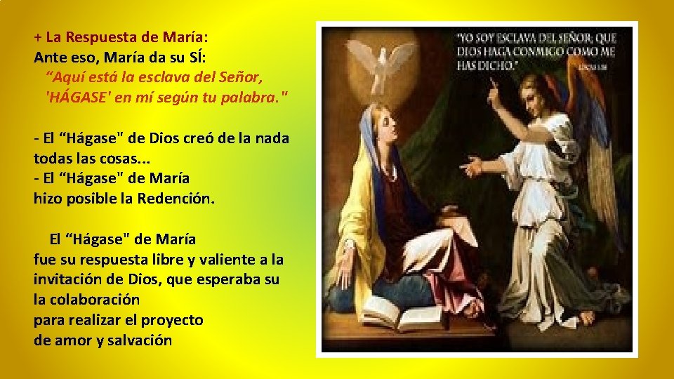 + La Respuesta de María: Ante eso, María da su SÍ: “Aquí está la