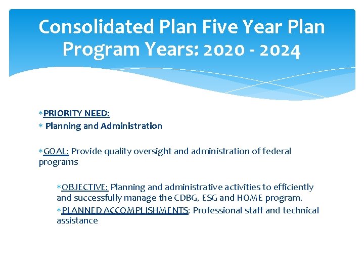 Consolidated Plan Five Year Plan Program Years: 2020 - 2024 PRIORITY NEED: Planning and
