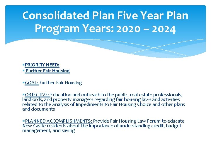 Consolidated Plan Five Year Plan Program Years: 2020 – 2024 PRIORITY NEED: Further Fair