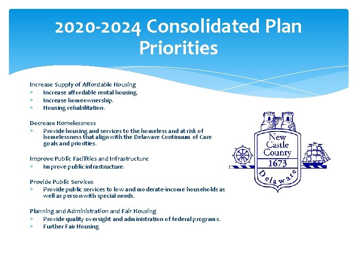 2020 -2024 Consolidated Plan Priorities Increase Supply of Affordable Housing Increase affordable rental housing.