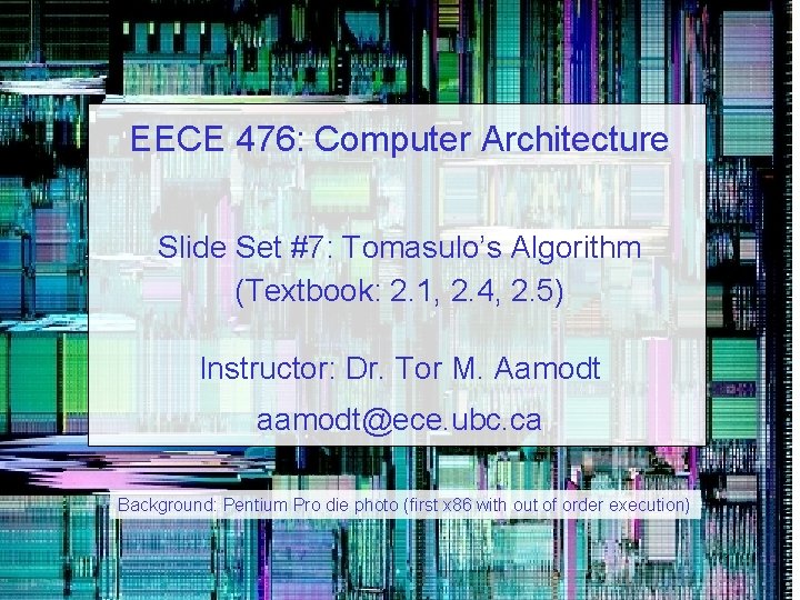 EECE 476: Computer Architecture Slide Set #7: Tomasulo’s Algorithm (Textbook: 2. 1, 2. 4,