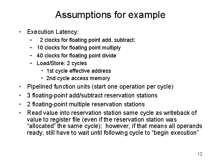 Assumptions for example • Execution Latency: – 2 clocks for floating point add, subtract;