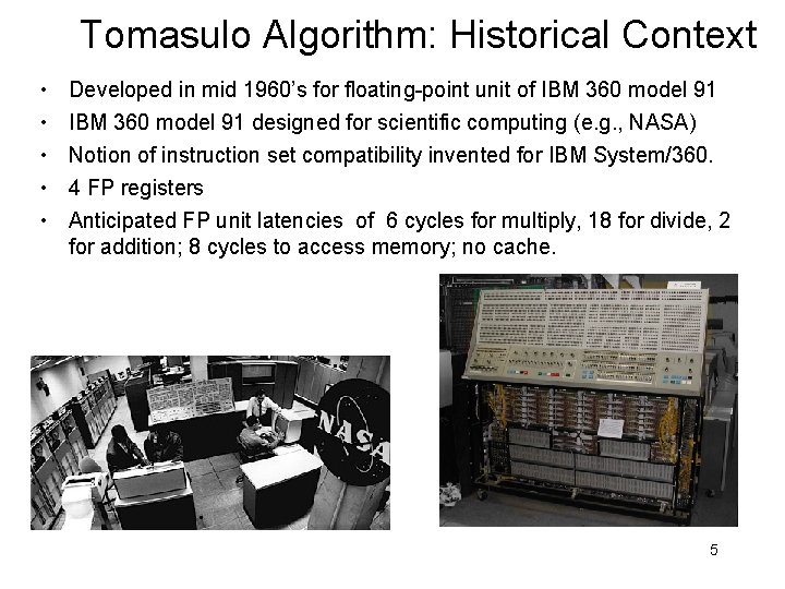 Tomasulo Algorithm: Historical Context • • • Developed in mid 1960’s for floating-point unit