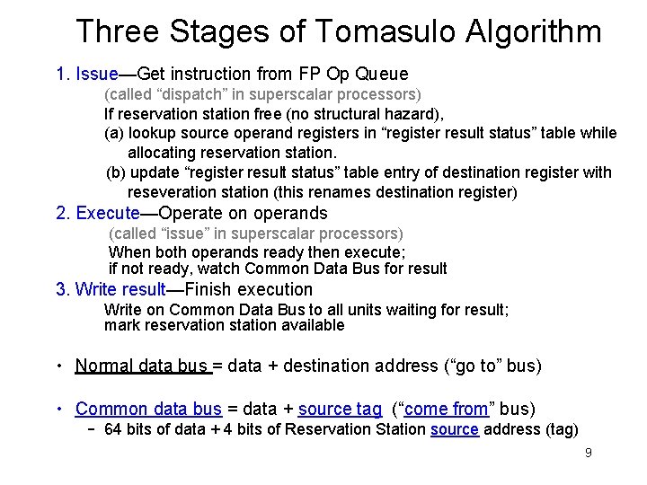 Three Stages of Tomasulo Algorithm 1. Issue—Get instruction from FP Op Queue (called “dispatch”