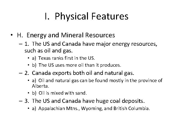 I. Physical Features • H. Energy and Mineral Resources – 1. The US and
