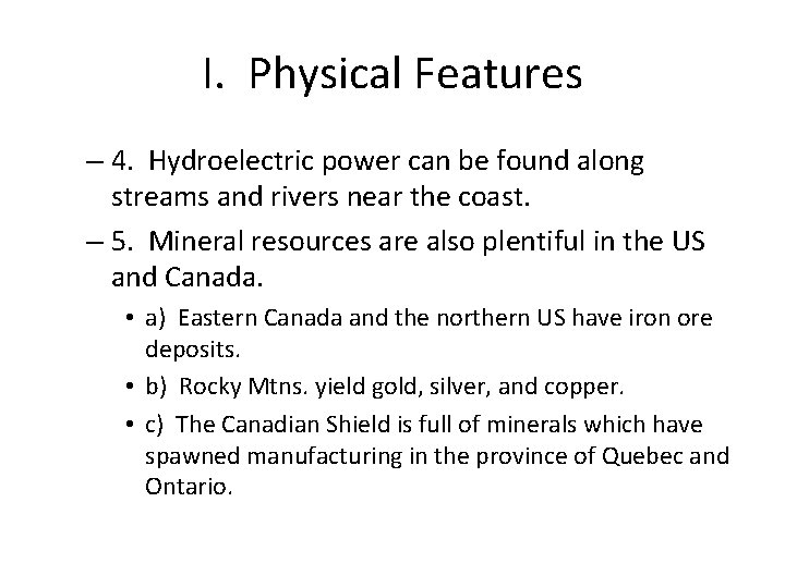 I. Physical Features – 4. Hydroelectric power can be found along streams and rivers