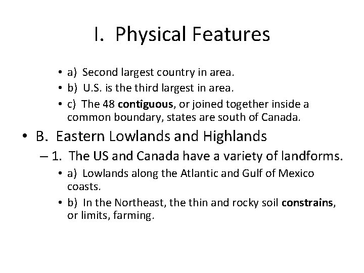 I. Physical Features • a) Second largest country in area. • b) U. S.
