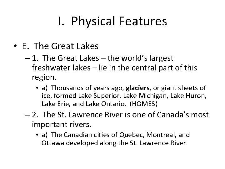 I. Physical Features • E. The Great Lakes – 1. The Great Lakes –