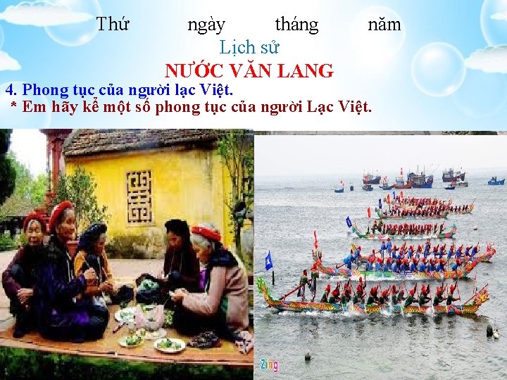 Thứ ngày tháng Lịch sử NƯỚC VĂN LANG năm 4. Phong tục của người