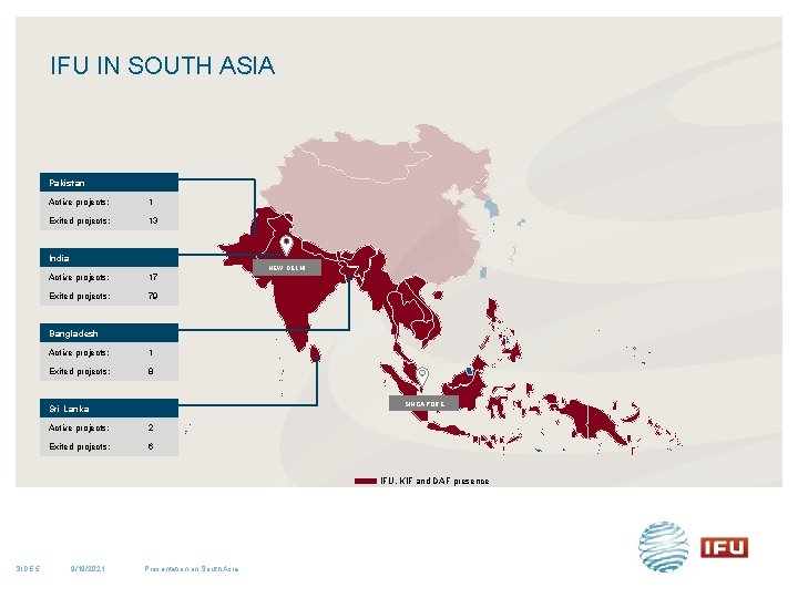 IFU IN SOUTH ASIA Pakistan Active projects: 1 Exited projects: 13 India NEW DELHI IFU IN SOUTH ASIA Pakistan Active projects: 1 Exited projects: 13 India NEW DELHI