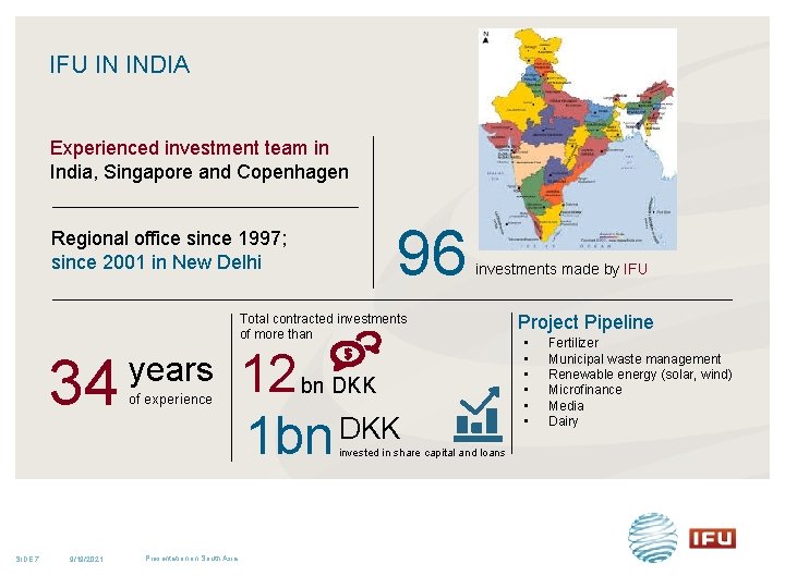 IFU IN INDIA Experienced investment team in India, Singapore and Copenhagen Regional office since IFU IN INDIA Experienced investment team in India, Singapore and Copenhagen Regional office since