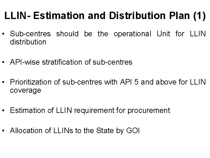 LLIN- Estimation and Distribution Plan (1) • Sub-centres should be the operational Unit for