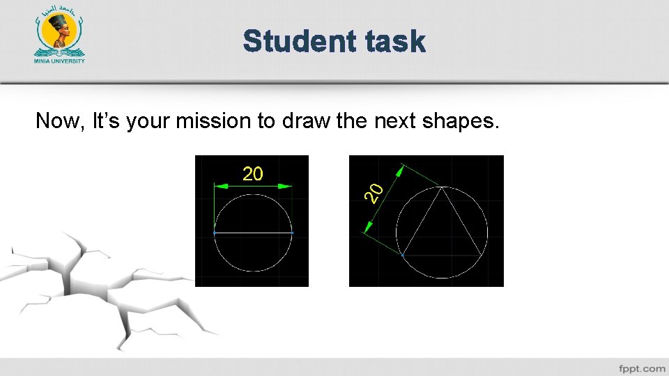 Student task Now, It’s your mission to draw the next shapes. 