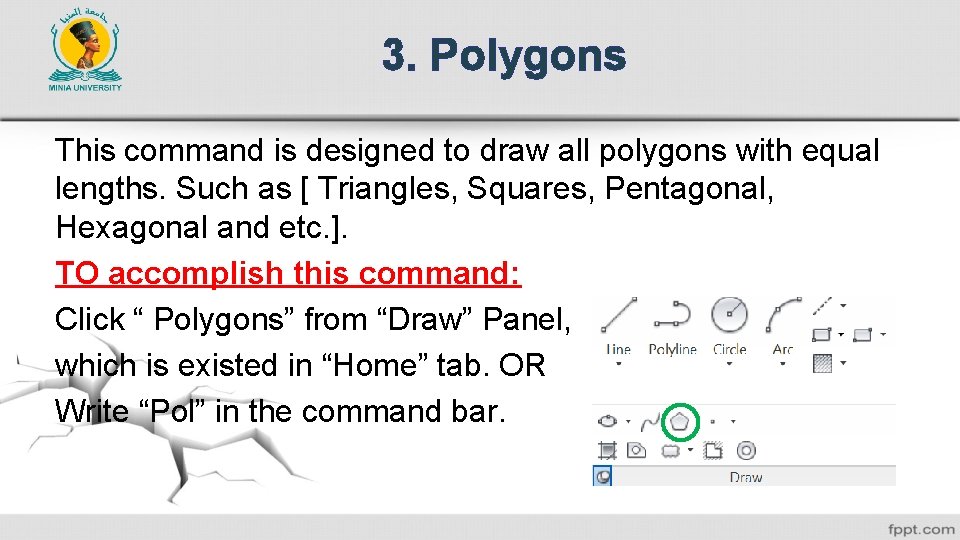 3. Polygons This command is designed to draw all polygons with equal lengths. Such