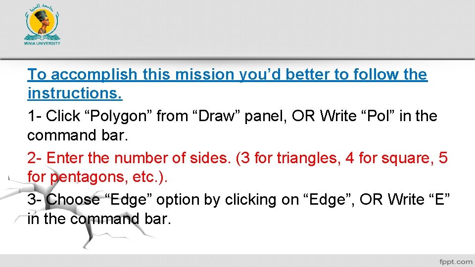 To accomplish this mission you’d better to follow the instructions. 1 - Click “Polygon”