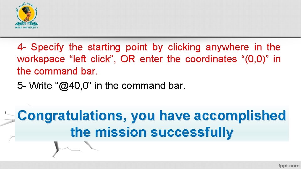 4 - Specify the starting point by clicking anywhere in the workspace “left click”,