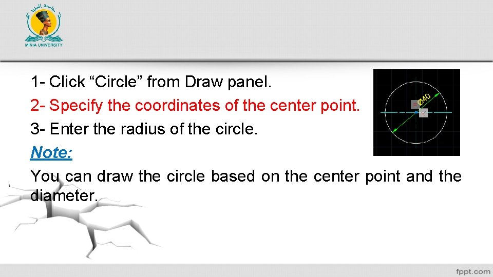 1 - Click “Circle” from Draw panel. 2 - Specify the coordinates of the